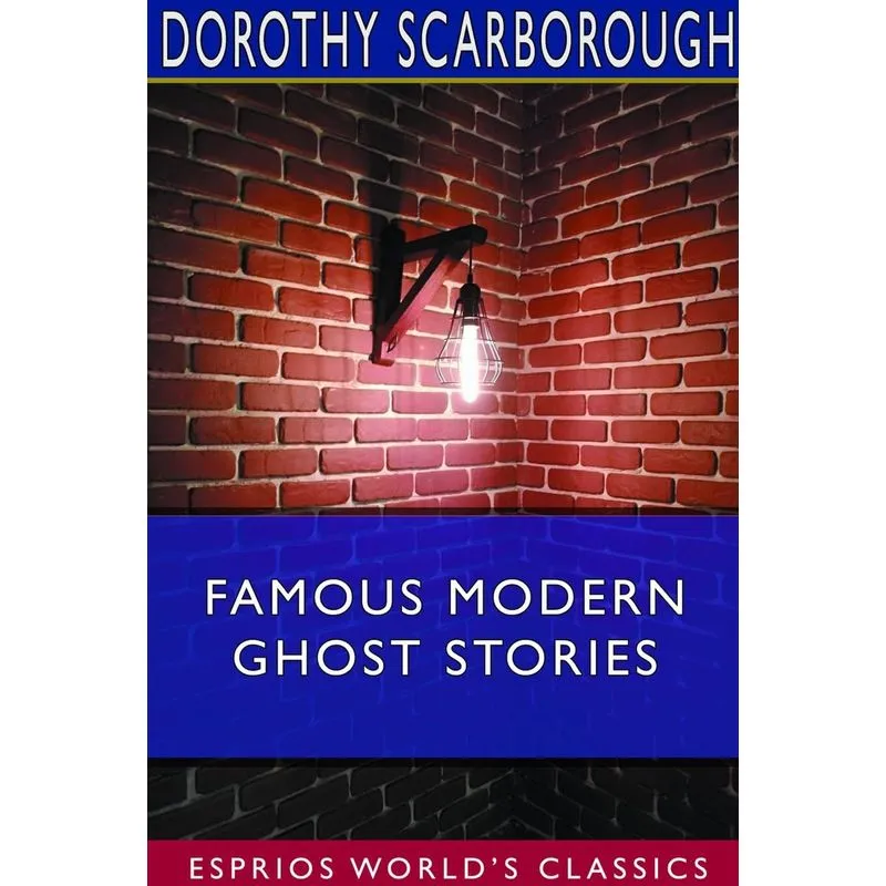 Famous Modern Ghost Stories (Esprios Classics)