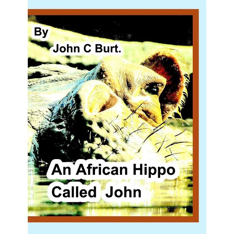 The African Hippo Called John.