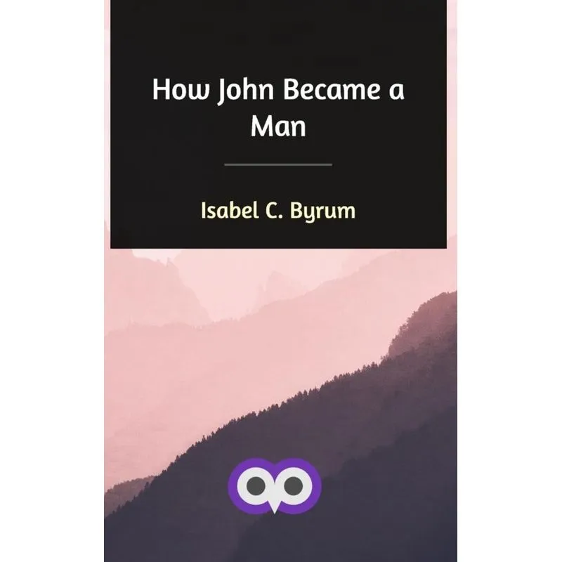 How John Became a Man