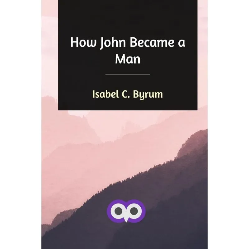 How John Became a Man