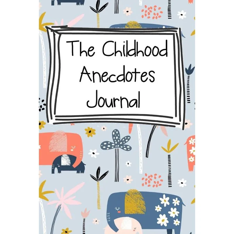 The Childhood Anecdotes Journal