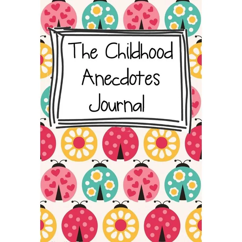 The Childhood Anecdotes Journal