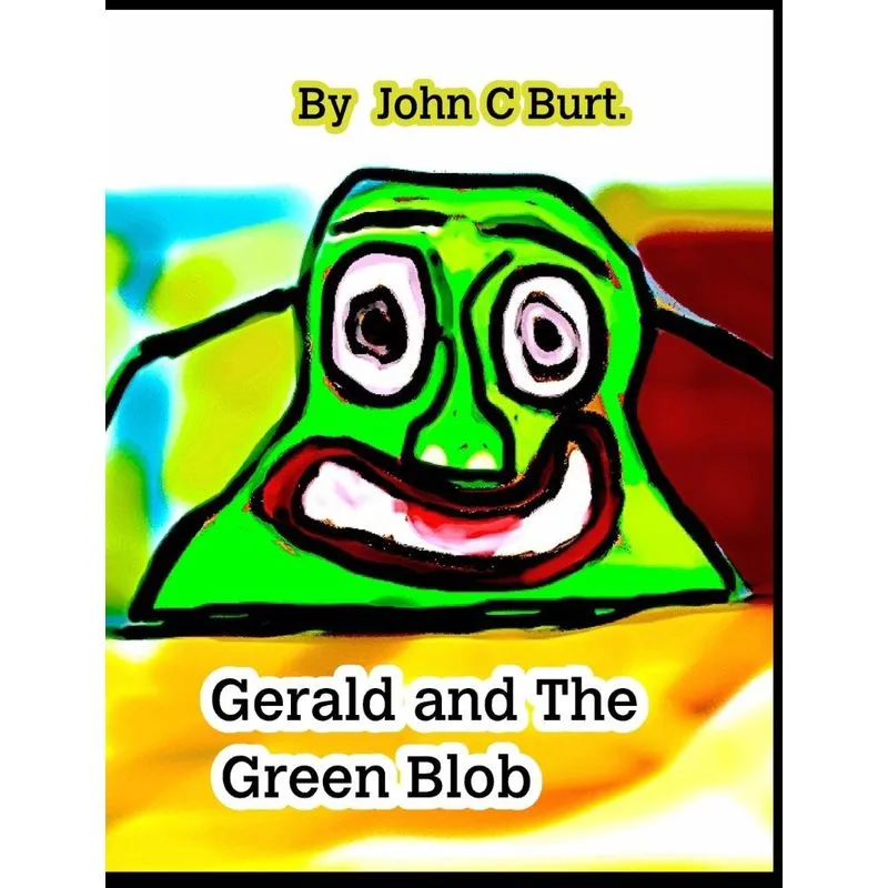 Gerald and The Green Blob.