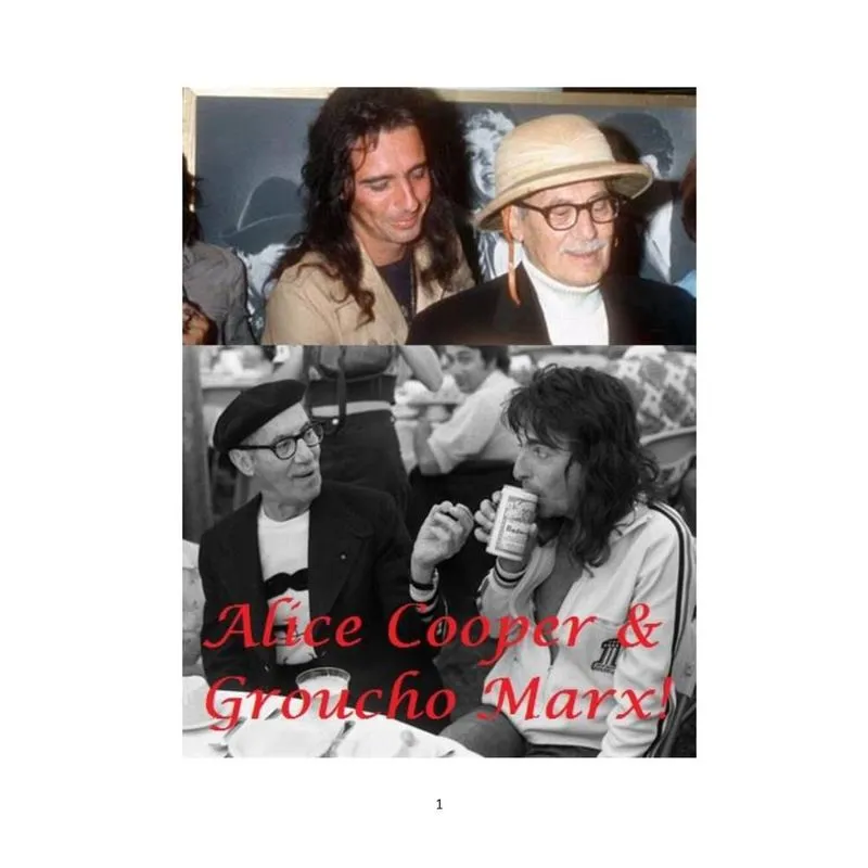 Alice Cooper and Groucho Marx!