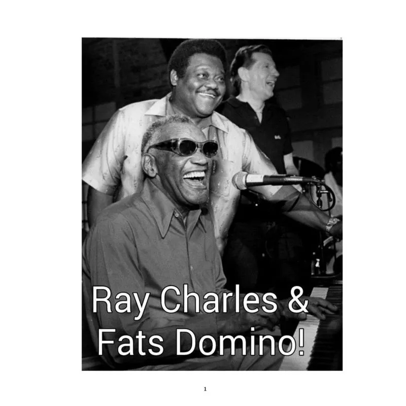Ray Charles and Fats Domino!