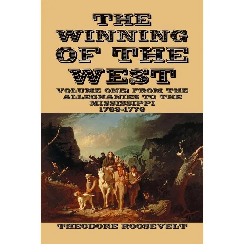 The Winning of the West Volume I