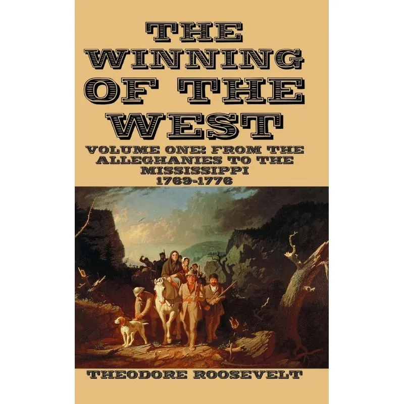 The Winning of the West Volume I