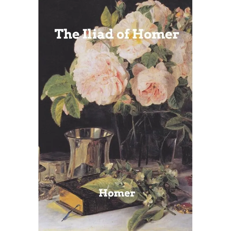 The Iliad of Homer
