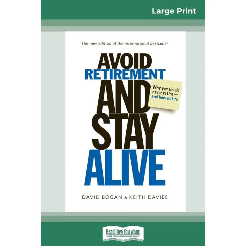 Avoid Retirement and Stay Alive