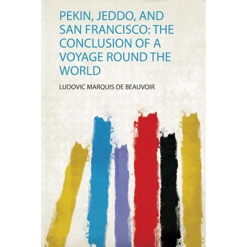 Pekin, Jeddo, and San Francisco