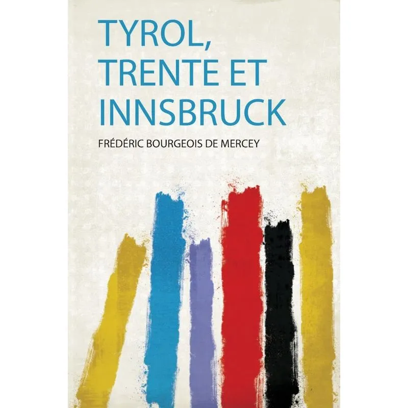 Tyrol, Trente Et Innsbruck
