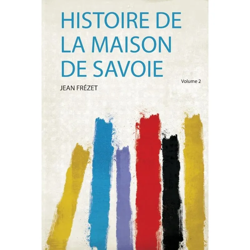 Histoire De La Maison De Savoie