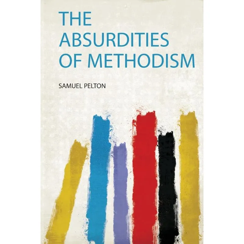 The Absurdities of Methodism