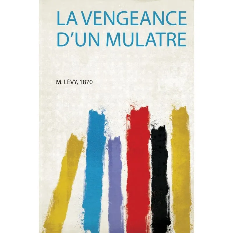 La Vengeance Dun Mulatre