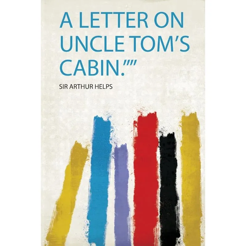 A Letter on Uncle Toms Cabin.