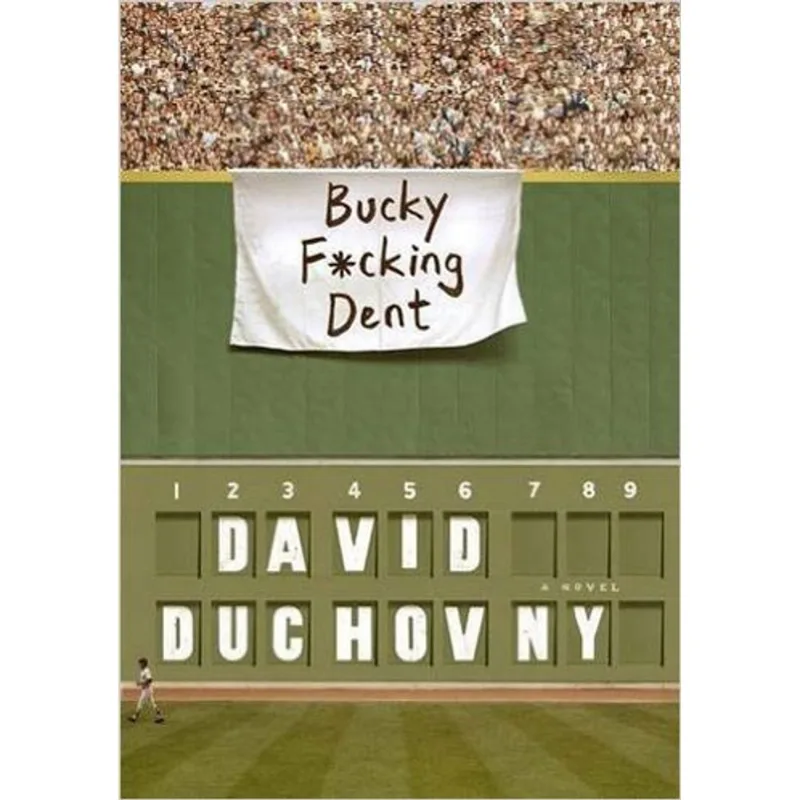 BUCKY F*CKING DENT - A NOVEL