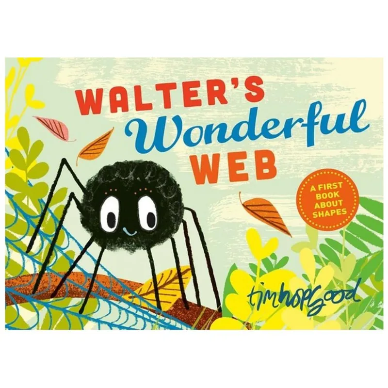 WALTER'S WONDERFUL WEB - A FIRST BOOK ABOUT SHAPES