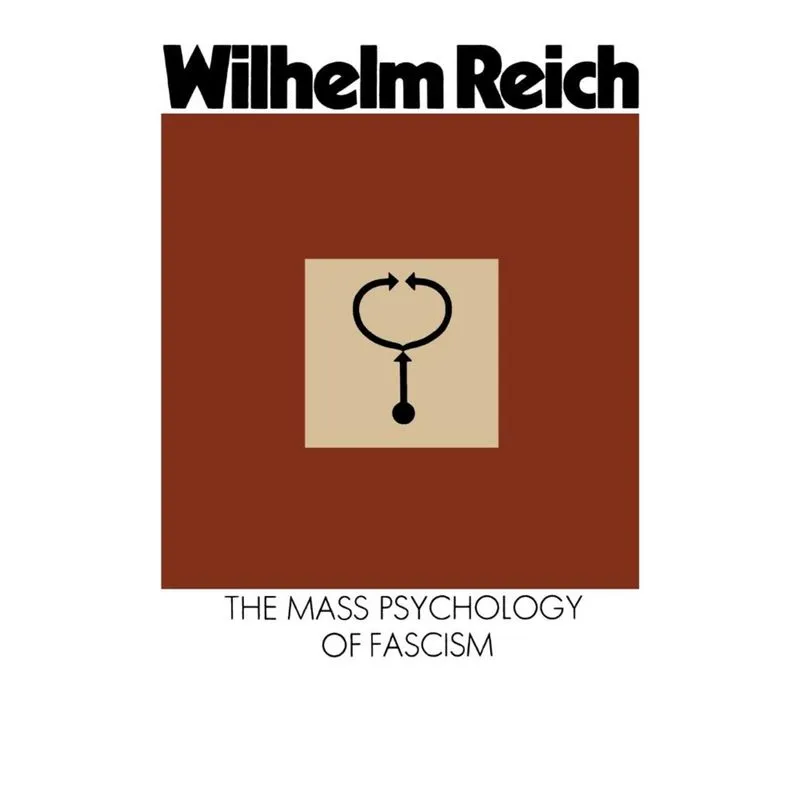 The Mass Psychology of Fascism