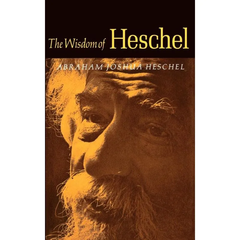 The Wisdom of Heschel