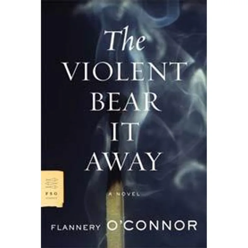 Violent Bear It Away, The The Violent Bear It Away