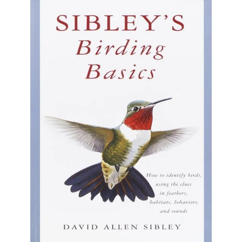 SIBLEY'S BIRDING BASICS