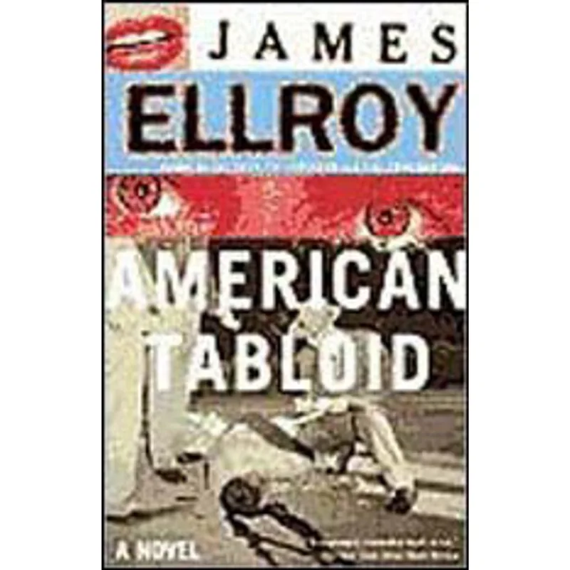 AMERICAN TABLOID - A NOVEL