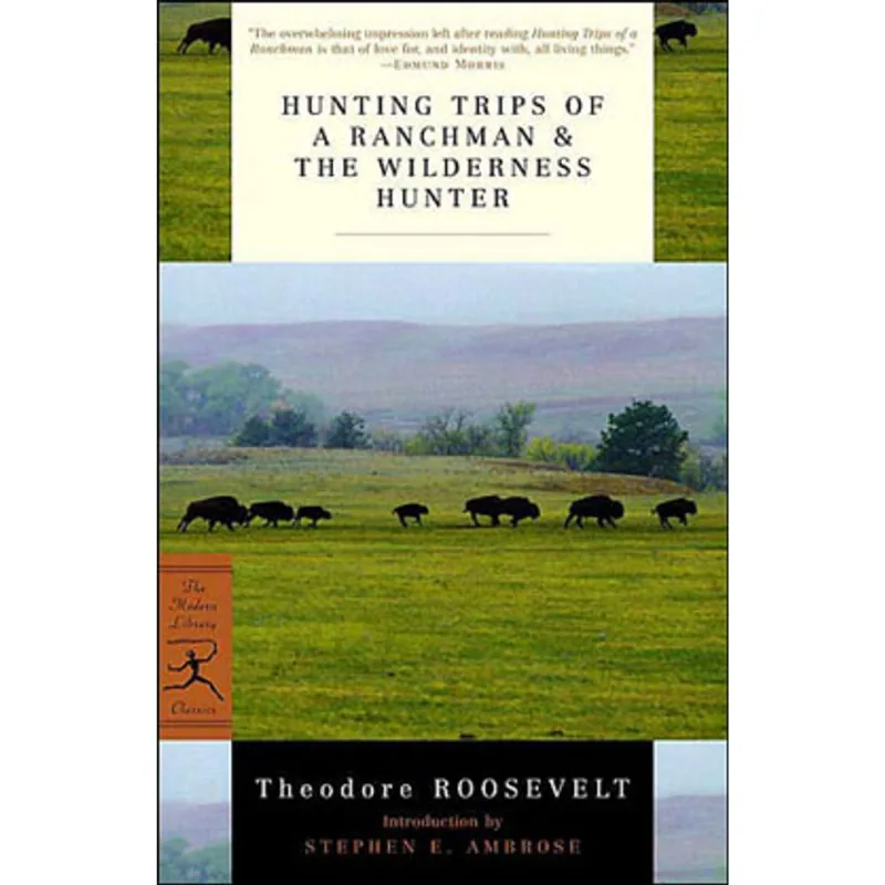 HUNTING TRIPS OF A RANCHMAN AND THE WILDERNESS HUNTER