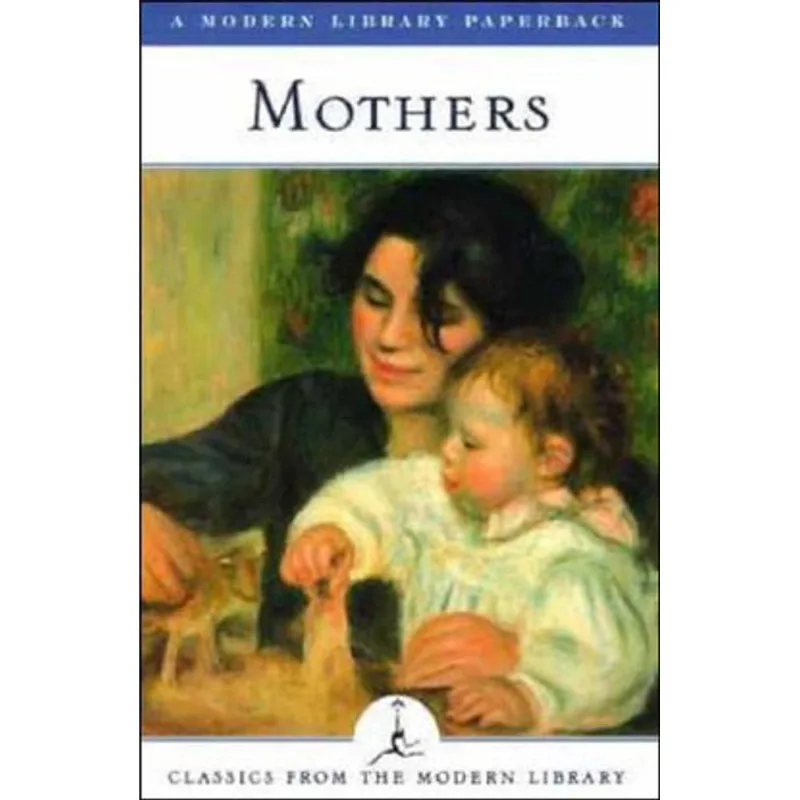MOTHERS - CLASSICS FROM THE MODERN LIBRARY
