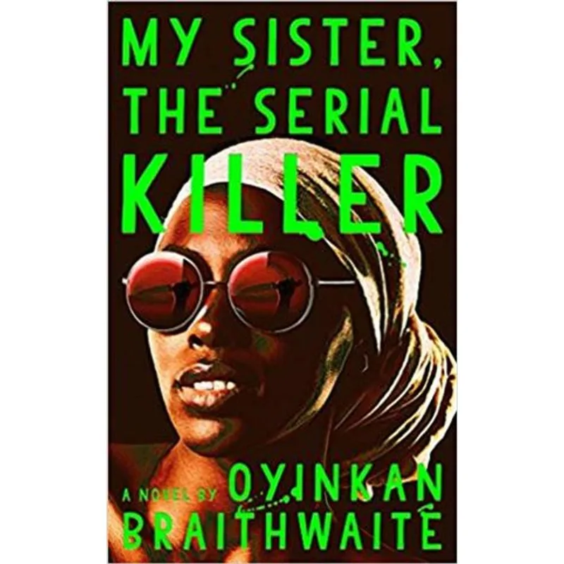 My Sister, The Serial Killer - Novel, a A My Sister, The Serial Killer - Novel