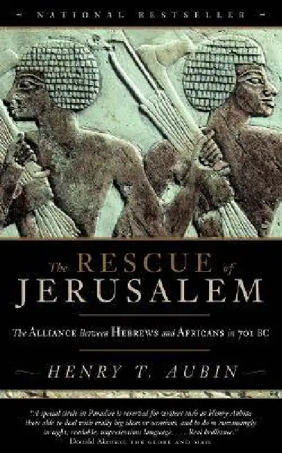 The Rescue of Jerusalem: The Alliance Between Hebrews and Africans in 701 BC Paperback