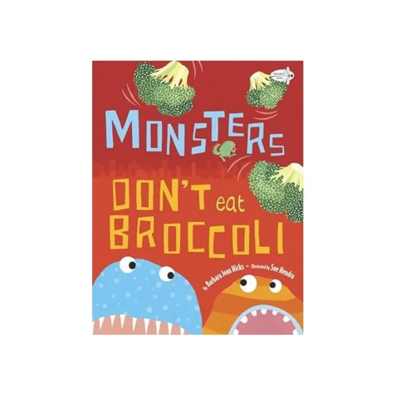 MONSTERS DON'T EAT BROCCOLI