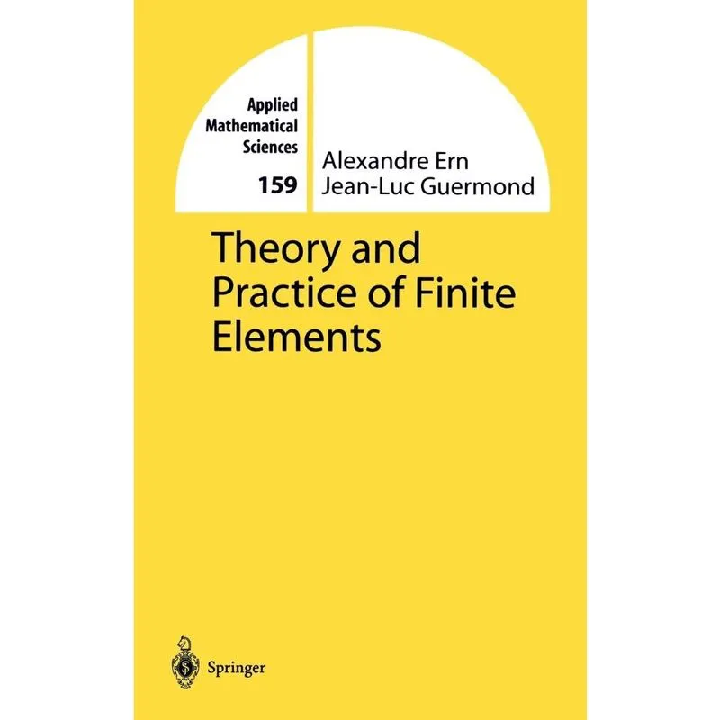 Theory and Practice of Finite Elements