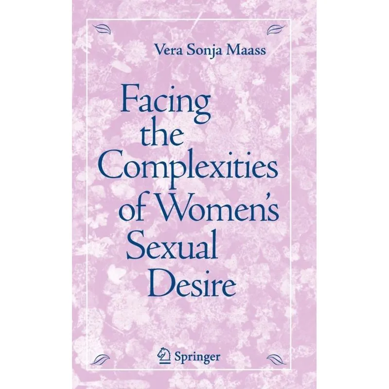 Facing the Complexities of Womens Sexual Desire