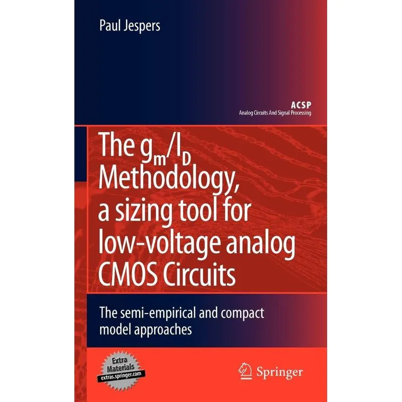 The gm/ID Methodology, a sizing tool for low-voltage analog
