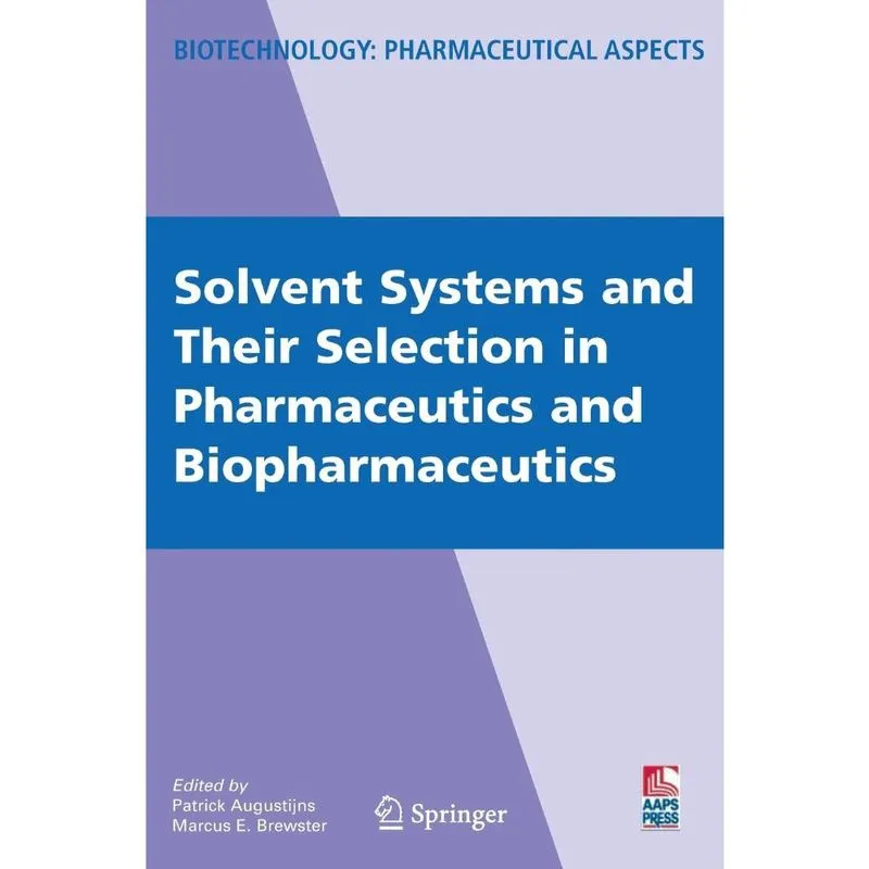 Solvent Systems and Their Selection in Pharmaceutics and Biopharmaceutics