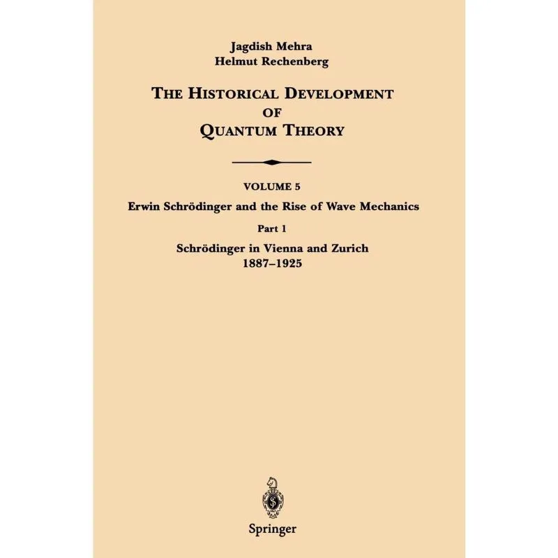 The Historical Development of Quantum Theory, Volume 5, Part 1