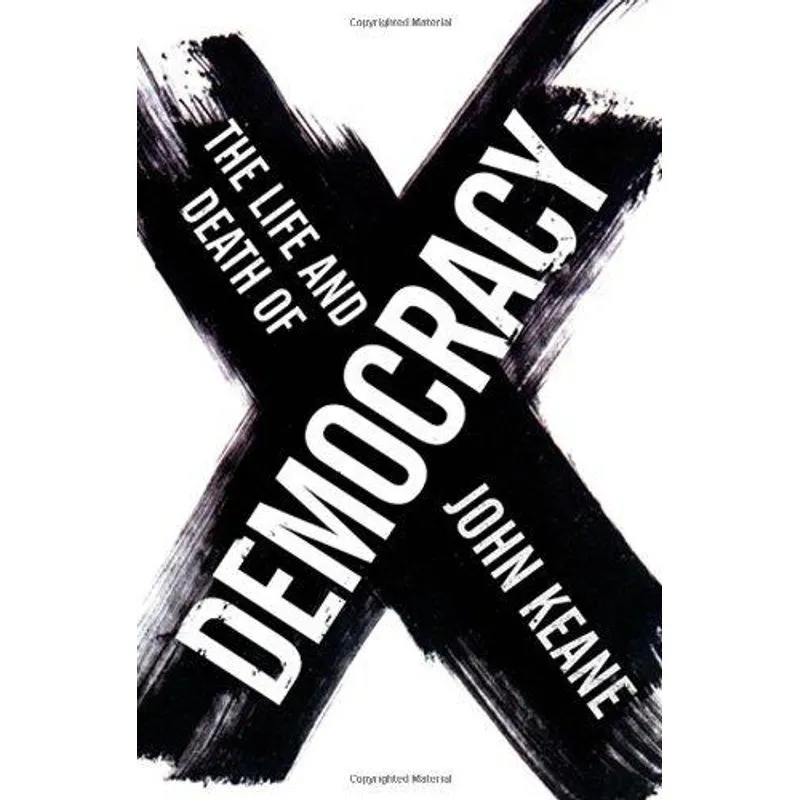 The Life and Death of Democracy