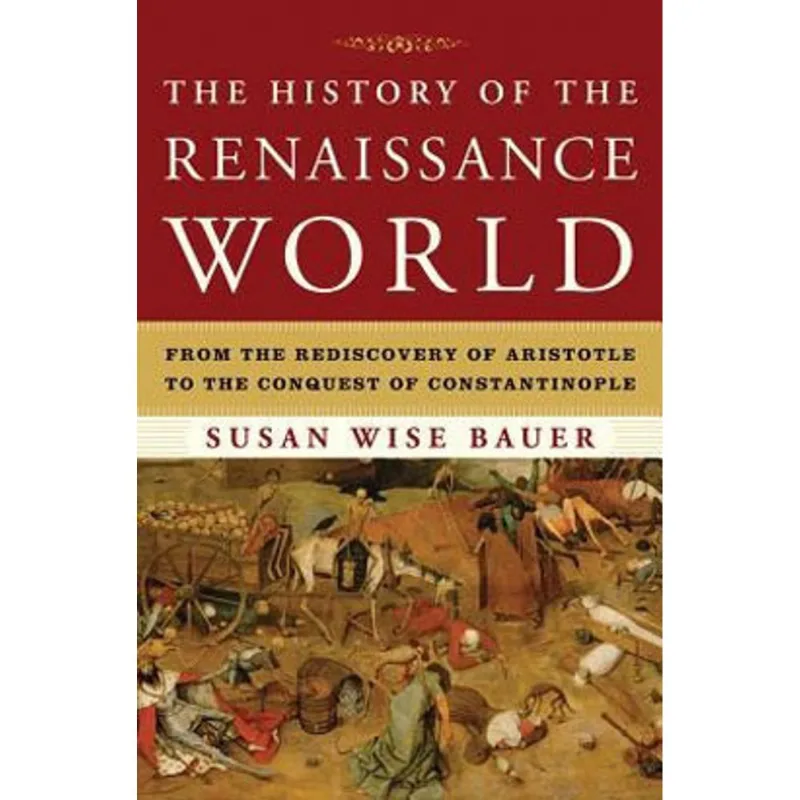 HISTORY OF THE RENAISSANCE WORLD, THE