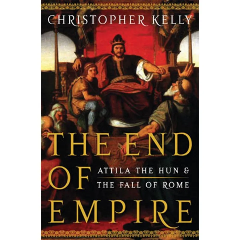 END OF EMPIRE, THE - ATTILA THE HUN AND THE FALL OF ROME