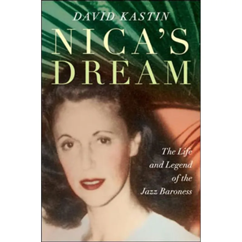 NICA'S DREAM - THE LIFE AND LEGEND OF THE JAZZ BARONESS