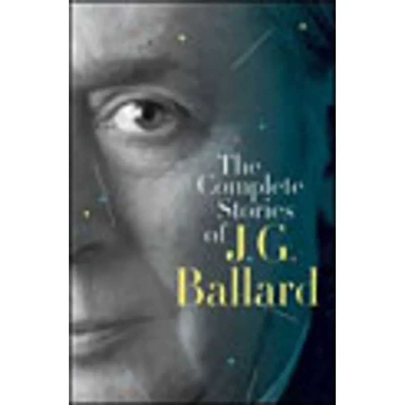 THE COMPLETE STORIES OF J. G. BALLARD