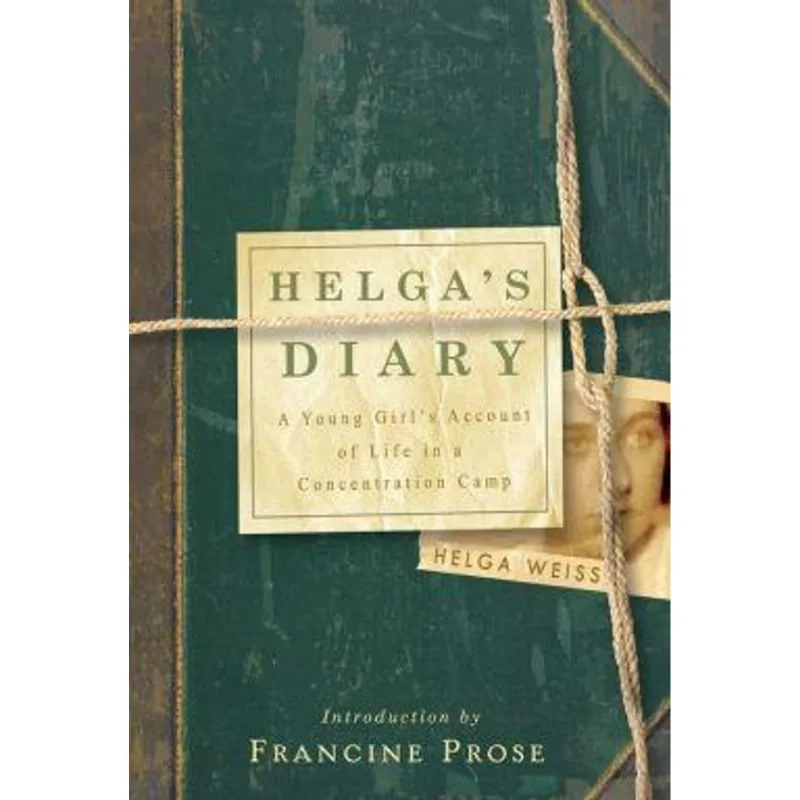 Helga´S Diary - a Young Girl´S Account of Life in a Concentration Camp