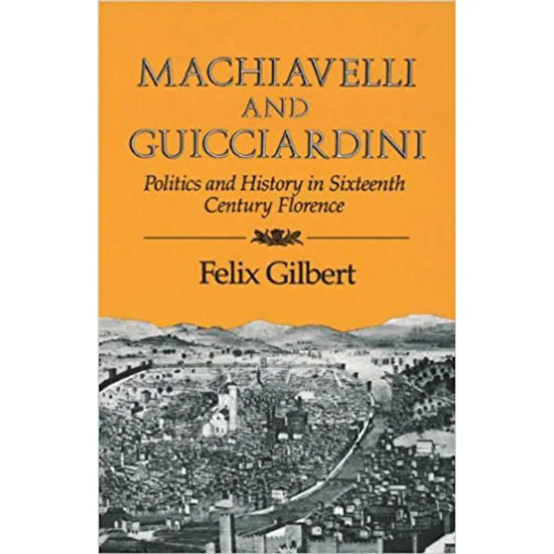 MACHIAVELLI AND GUICCIARDINI