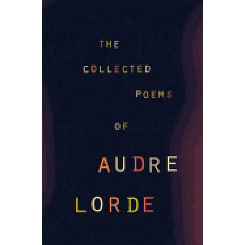 THE COLLECTED POEMS OF AUDRE LORDE