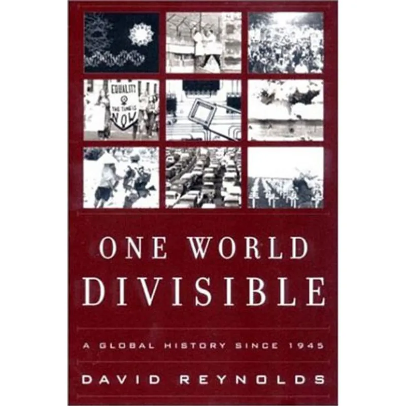 ONE WORLD DIVISIBLE: A GLOBAL HISTORY SINCE 1945