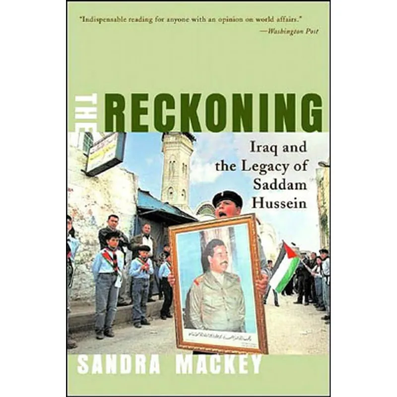 RECKONING, THE - IRAQ AND THE LEGACY OF SADDAM HUS