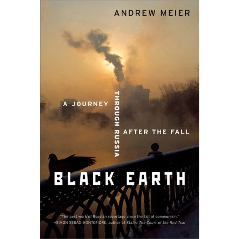 BLACK EARTH - A JOURNEY THROUGH RUSSIA AFTER THE FALL