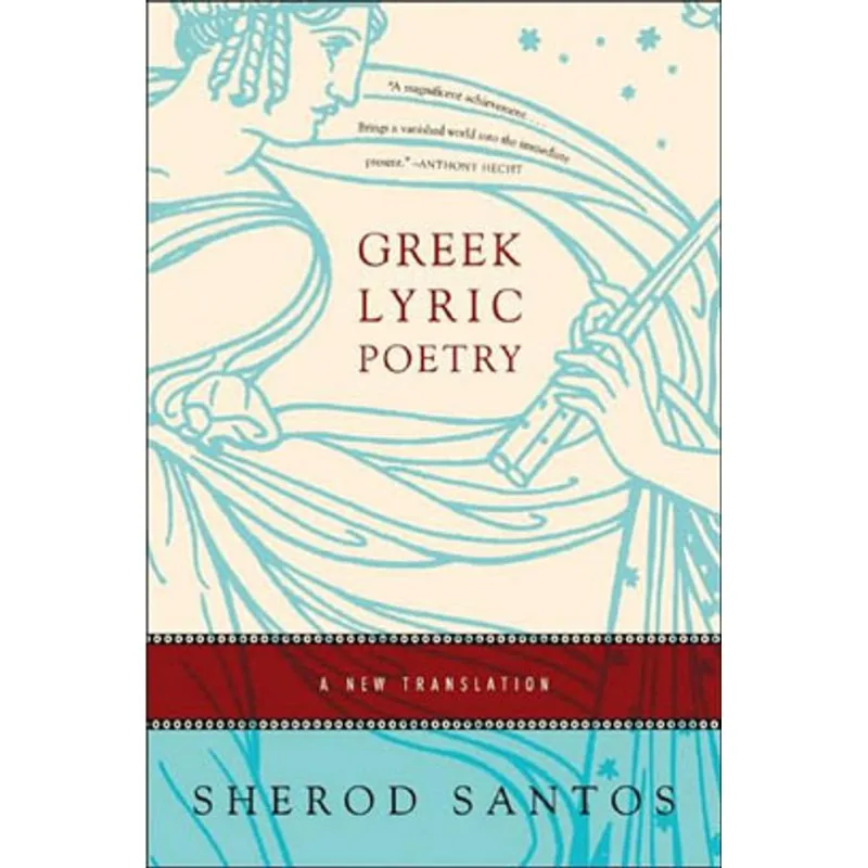 GREEK LYRIC POETRY - A NEW TRANSLATION
