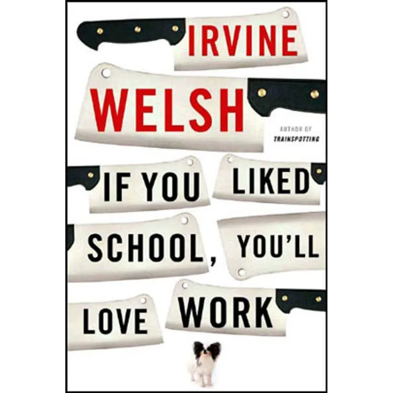 IF YOU LIKED SCHOOL, YOU'LL LOVE WORK