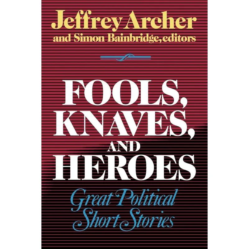 Fools, Knaves And Heroes